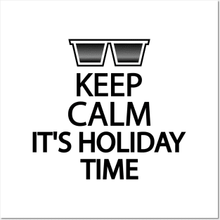 Keep calm it's holiday time Posters and Art